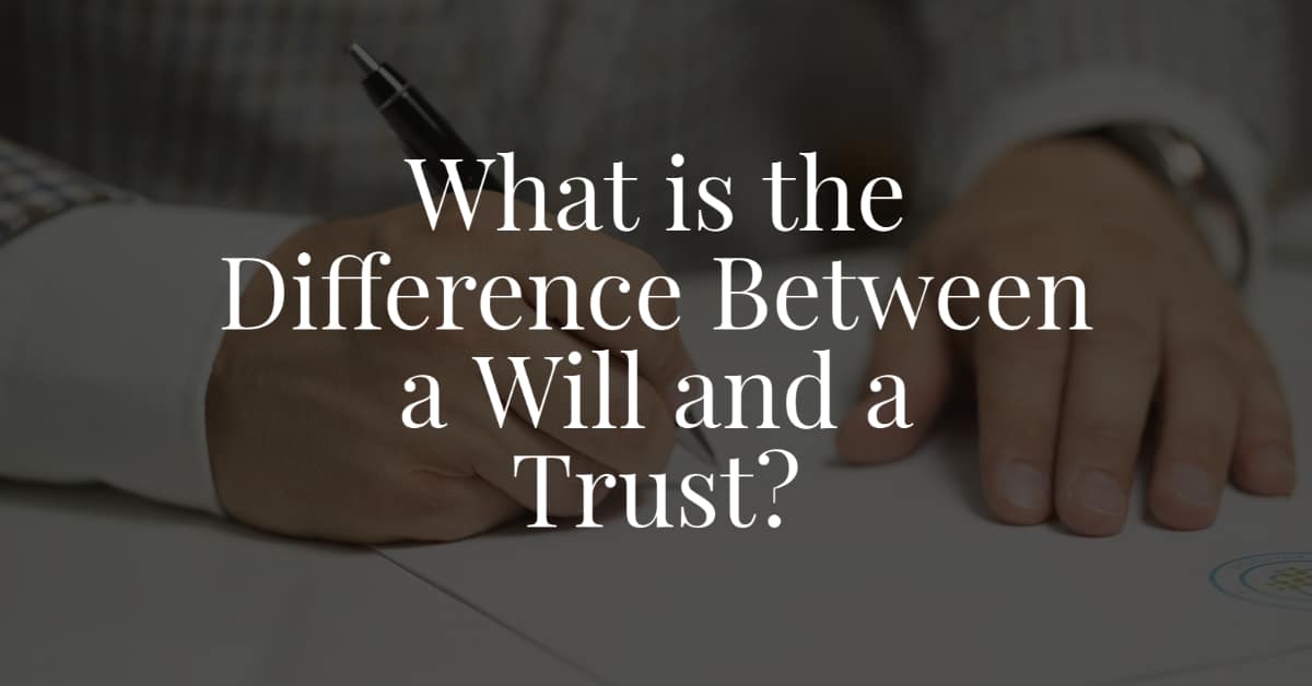 what-is-the-difference-between-a-will-and-a-trust-plekan-law