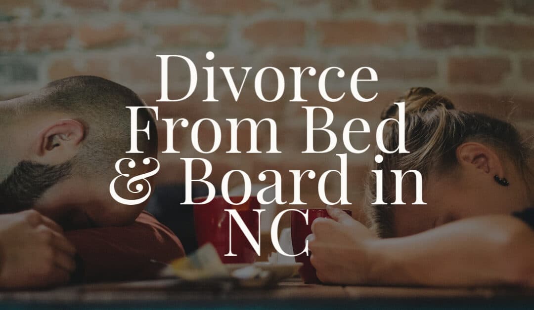Divorce From Bed And Board in NC