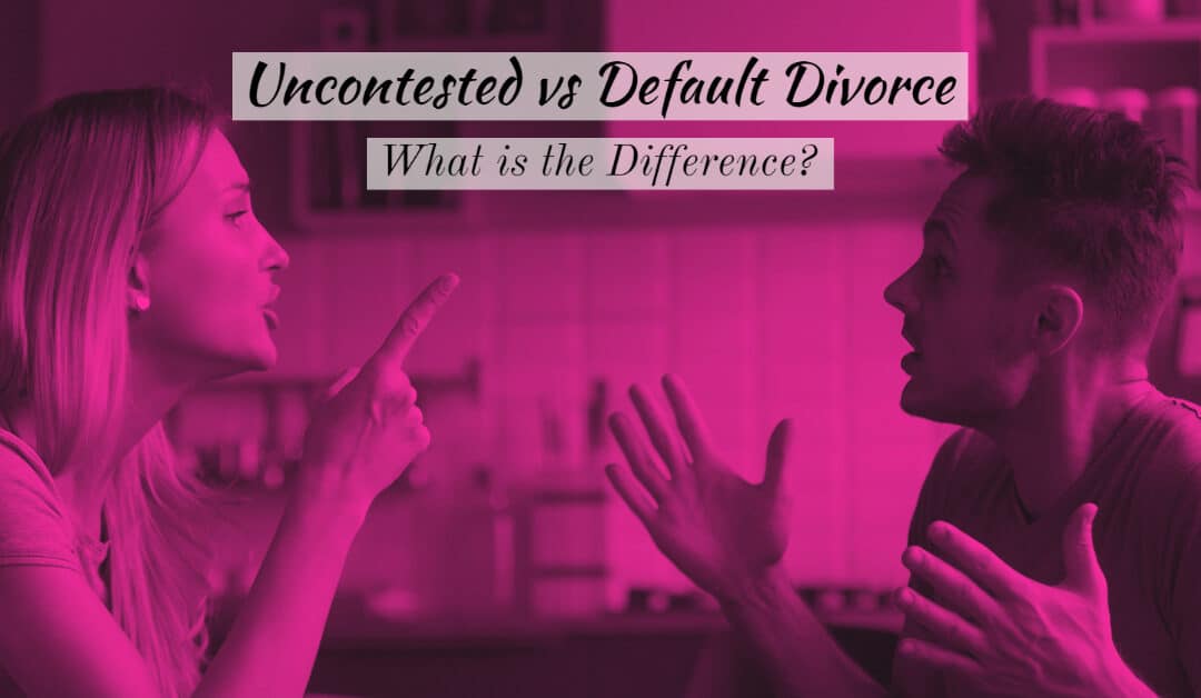 Uncontested vs Default Divorce: What is the Difference?