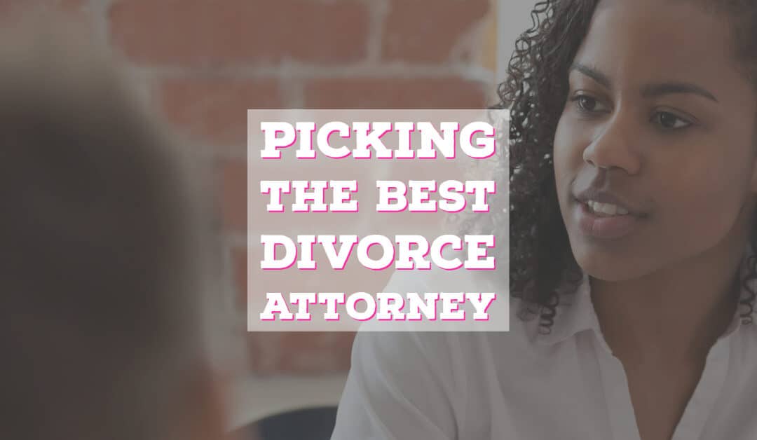 Picking the Best Divorce Attorney