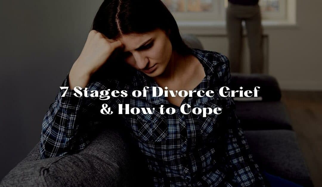 7 Stages of Divorce Grief and How to Cope