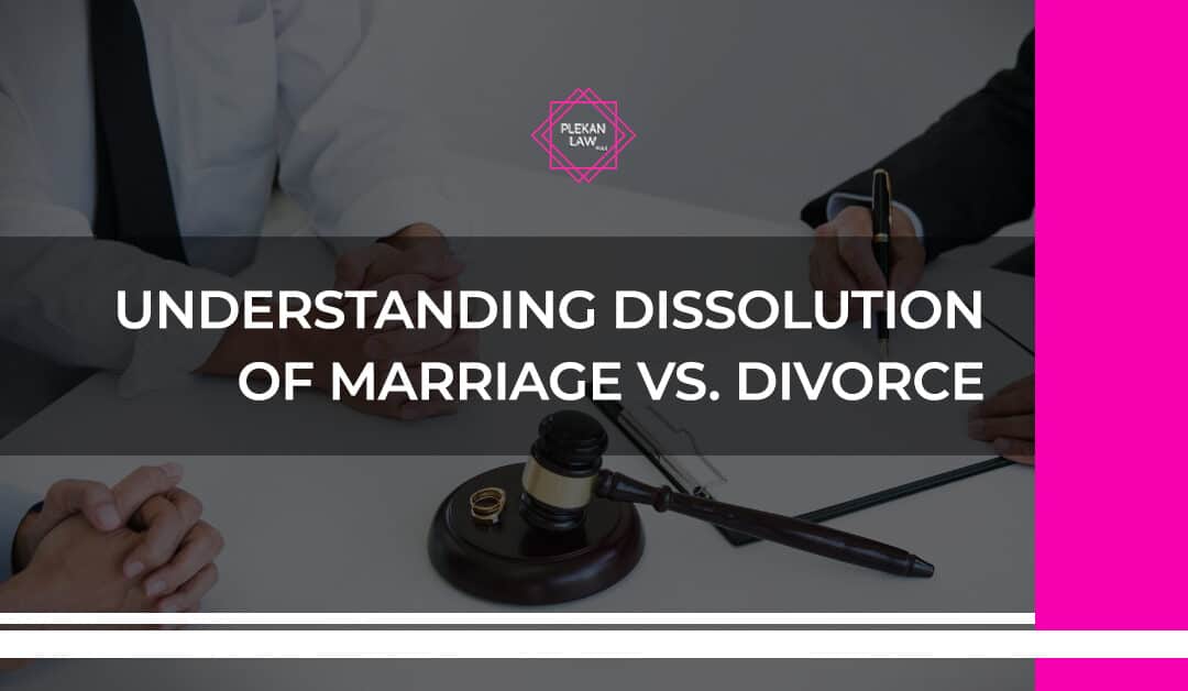 Dissolution of Marriage vs Divorce