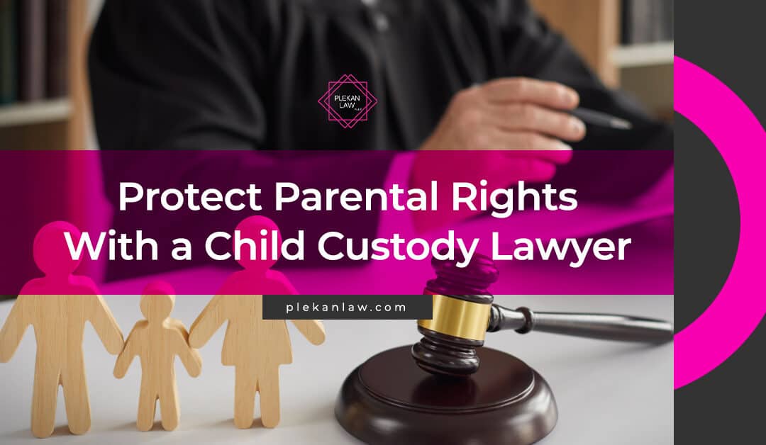 Protect Parental Rights With a Child Custody Lawyer
