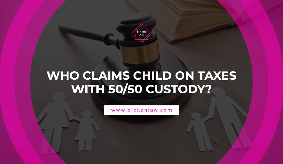 Who Claims Child on Taxes with 50/50 Custody?