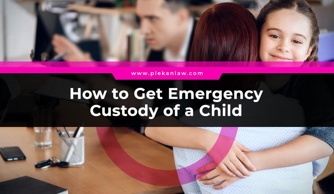 How to Get Emergency Custody of a Child